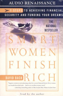 Smart Women Finish Rich : 7 Steps to Achieving Financial Security and Funding Your Dreams - David Bach