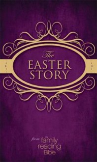 The Easter Story from the Family Reading Bible - Jeannette Taylor, Doris Rikkers