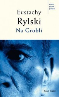 Na Grobli - Eustachy Rylski