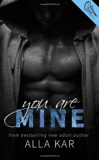 You Are Mine (Forever) (Volume 2) - Alla Kar