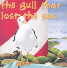 The Gull That Lost the Sea - Claude Clayton Smith, Sharyn Cathcart