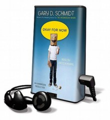 Okay for Now [With Earbuds] (Audio) - Gary D. Schmidt