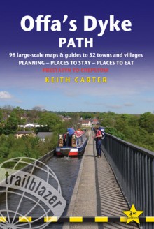 Offa's Dyke Path, 3rd: British Walking Guide: planning, places to stay, places to eat; includes 87 large-scale walking maps - Keith Carter