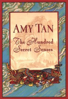 The Hundred Secret Senses - Amy Tan