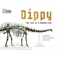 Dippy: The Tale of a Museum Icon - Paul Barrett, Polly Parry, Sandra Chapman