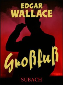 Großfuß - Eckhard Henkel, Edgar Wallace, Ravi Ravendro