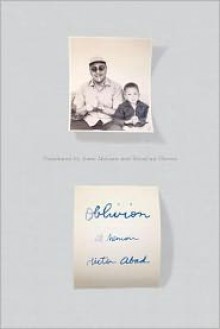 Oblivion: A Memoir - Héctor Abad Faciolince, Anne McLean, Rosalind Harvey