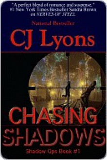 Chasing Shadows - C.J. Lyons