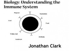 Biology: Understanding the Immune System - Jonathan Clark