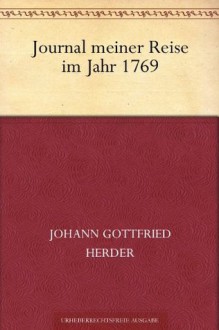 Journal meiner Reise im Jahr 1769 (German Edition) - Johann Gottfried Herder