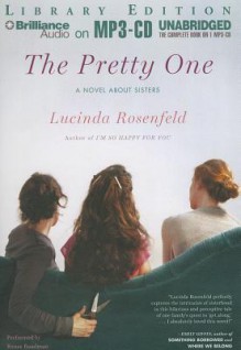 The Pretty One: A Novel about Sisters - Lucinda Rosenfeld