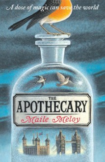 The Apothecary. Maile Meloy - Maile Meloy