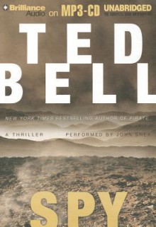 Spy - Ted Bell, John Shea