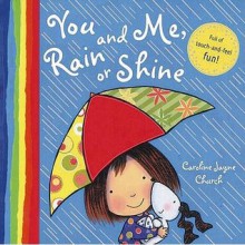 You And Me, Rain Or Shine - Caroline Jayne Church