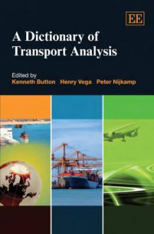 A Dictionary of Transport Analysis - Kenneth Button