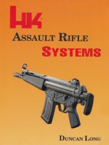 Hk Assault Rifle Systems - Duncan Long