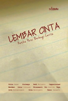 Lembar Cinta - Putra Zaman, Sisimaya, Budi Mulyanto, Cappucinored, Mandewi, Catur Indrawan, Wiraswesti, Uni Dzalika, Teye, Siti Yulianingsih, Dita Hersiyanti, Yenni Yanuarti