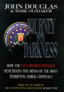 Journey Into Darkness - John E. (Edward) Douglas