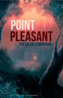 Point Pleasant: The Color Companion - Jen Archer Wood, Svetlana Fictionalfriend