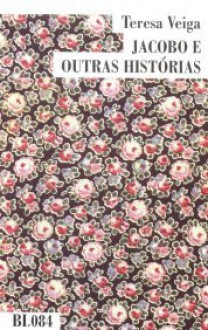 Jacobo e Outras Histórias - Teresa Veiga