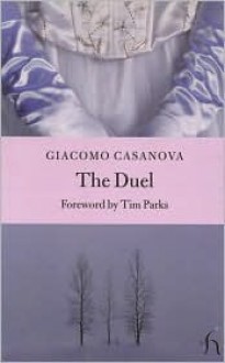 The Duel - Giacomo Casanova, Tim Parks