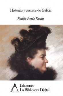 Historias y cuentos de Galicia - Emilia Pardo Bazán