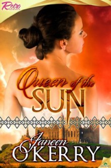 Queen of the Sun - Janeen O'Kerry