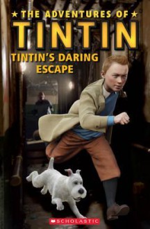 The Adventures of Tintin: Tintin's Daring Escape - Nicole Taylor