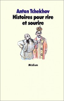 Histoires pour rire et sourire - Anton Chekhov