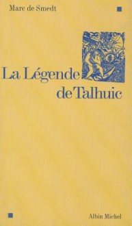 La Le&#X301;Gende De Talhuic - Marc de Smedt