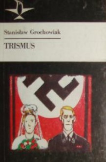 Trismus - Stanisław Grochowiak