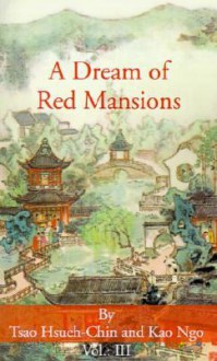 A Dream of Red Mansions - Volume 3 of 3 - Cao Xueqin, Kao Ngo, Yang Hsien-Yi, Gladys Young