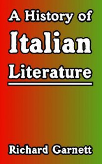 A History of Italian Literature - Richard Garnett