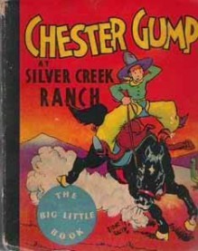 Chester Gump at Silver Creek Ranch - Sidney Smith