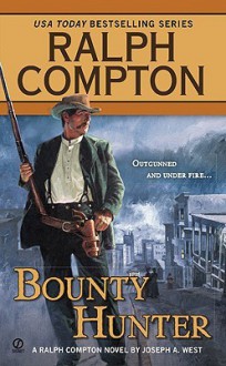 Bounty Hunter - Ralph Compton, Joseph A. West