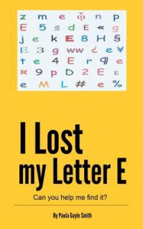 I Lost My Letter E - Paula Smith