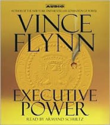 Executive Power (Mitch Rapp, #4) - Vince Flynn, Armand Schultz