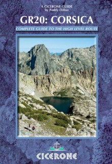 The Gr20 Corsica: Complete Guide to the High Level Route - Paddy Dillon