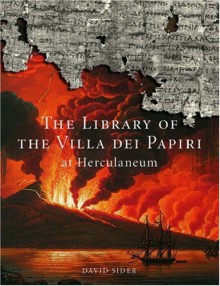 The Library of the Villa dei Papiri at Herculaneum - David Sider