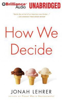 How We Decide - Jonah Lehrer, David Colacci