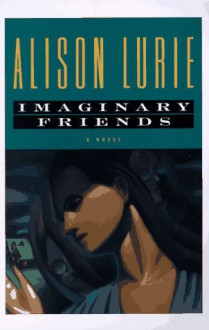 Imaginary Friends - Alison Lurie