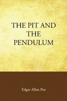 The Pit And The Pendulum - Edgar Allan Poe