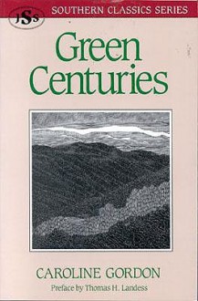 Green Centuries - Caroline Gordon