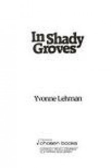 In Shady Groves - Yvonne Lehman