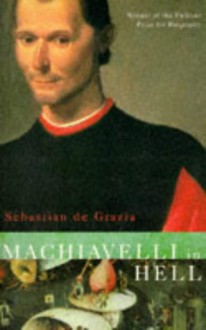 Machiavelli In Hell - Sebastian De Grazia