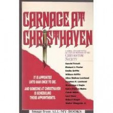 Carnage at Christhaven: A Serial Mystery Novel - William Griffin