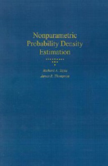 Nonparametric Probability Density Estimation - Richard A. Tapia, James R. Thompson