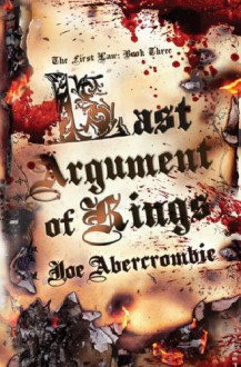 Last Argument of Kings - Joe Abercrombie