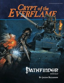 Pathfinder Module: Crypt of the Everflame - Jason Bulmahn