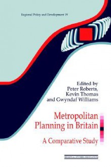 Metropolitan Planning in Britain - Roberts and Thomas, Peter Roberts, Kevin Thomas